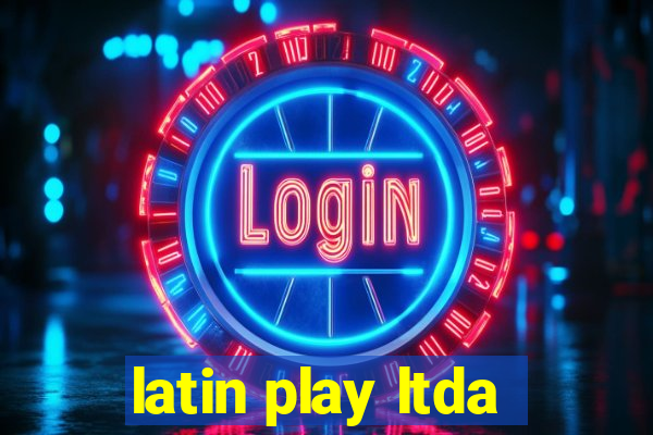 latin play ltda